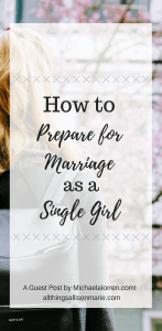 5 Ways to Prepare for Marriage as a Single Girl