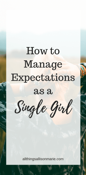 How to Manage Expectations as a Single Girl